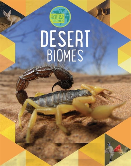 Cover for Louise Spilsbury · Earth's Natural Biomes: Deserts - Earth's Natural Biomes (Hardcover Book) [Illustrated edition] (2017)