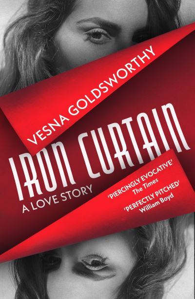 Cover for Vesna Goldsworthy · Iron Curtain: A Love Story (Pocketbok) (2023)