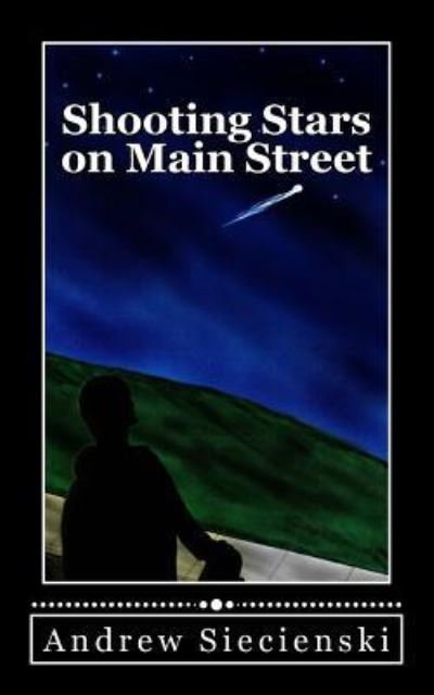 Andrew Siecienski · Shooting Stars on Main Street (Paperback Book) (2016)