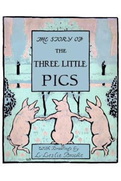 Cover for L Leslie Brooke · The Story of the Three Little Pigs (Pocketbok) (2016)