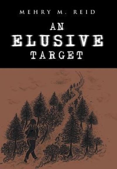 Cover for Mehry M Reid · An Elusive Target (Gebundenes Buch) (2018)