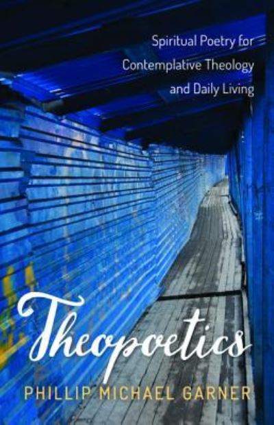 Cover for Philip Michael Garner · Theopoetics (Paperback Book) (2017)