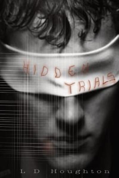 Cover for L D Houghton · Hidden Trials (Taschenbuch) (2016)