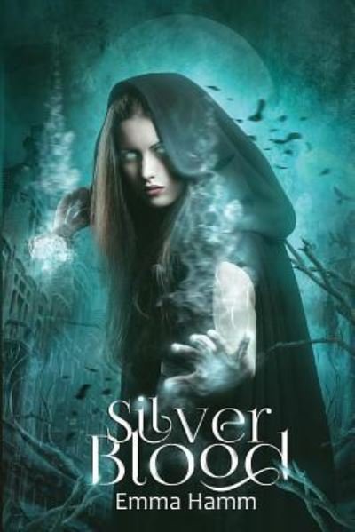 Cover for Emma E Hamm · Silver Blood (Paperback Book) (2016)