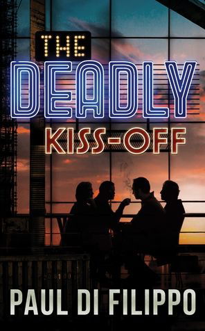 The Deadly Kiss-Off - Paul Di Filippo - Kirjat - Blackstone Publishing - 9781538450291 - tiistai 2. huhtikuuta 2019