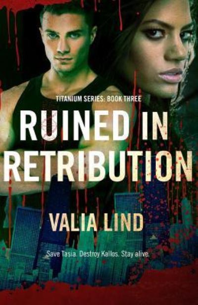 Ruined in Retribution - Valia Lind - Bøger - Createspace Independent Publishing Platf - 9781540752291 - 9. december 2016