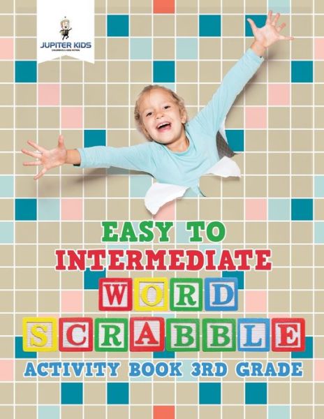 Cover for Jupiter Kids · Easy to Intermediate Word Scrabble Activity Book 3rd Grade (Paperback Book) (2018)