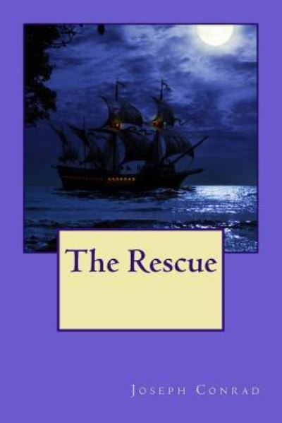 The Rescue - Joseph Conrad - Książki - Createspace Independent Publishing Platf - 9781542451291 - 9 stycznia 2017