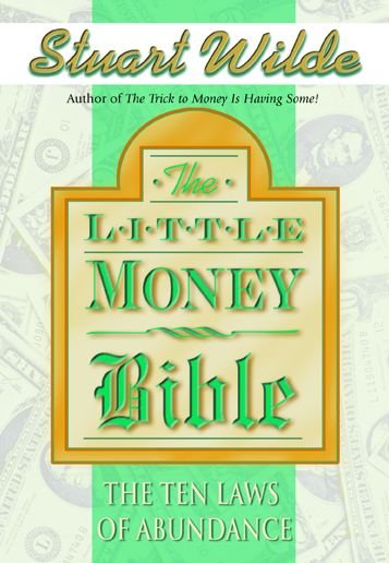 Little Money Bible: The Ten Laws of Abundance - Stuart Wilde - Livros - Hay House Inc - 9781561708291 - 1 de maio de 2001