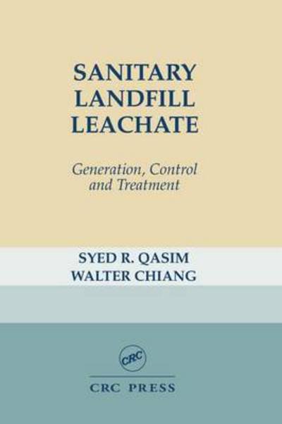 Cover for Qasim, Syed R. (University of Texas, Arlington, USA) · Sanitary Landfill Leachate: Generation, Control and Treatment (Paperback Book) (1994)