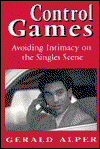 Cover for Gerald Alper · Control Games: Avoiding Intimacy on the Singles Scene (Hardcover Book) (1996)