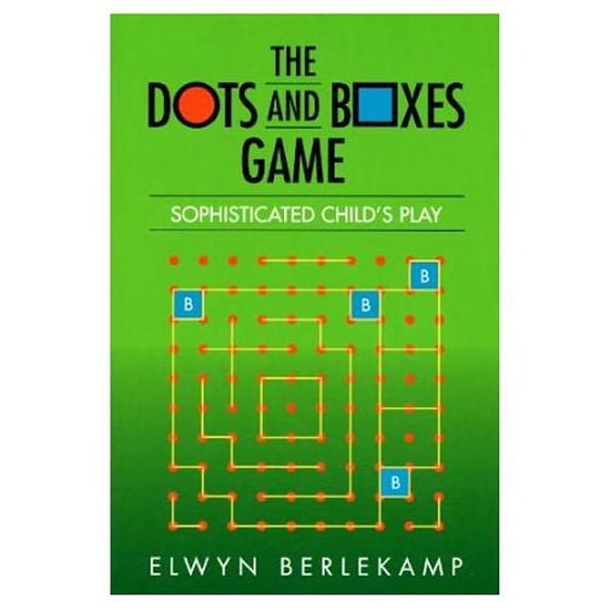 Cover for Elwyn R. Berlekamp · The Dots and Boxes Game: Sophisticated Child's Play - AK Peters / CRC Recreational Mathematics Series (Paperback Book) (2000)