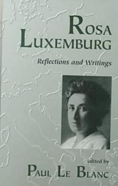 Cover for Rosa Luxemburg · Rosa Luxemburg: Writings and Reflections - Revolutionary Studies S. (Paperback Book) (1999)