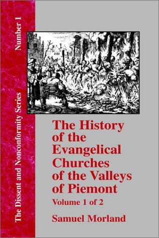 Cover for Samuel Morland · History of the Evangelical Churches of the Valleys of Piemont - Vol. 1 (Hardcover Book) (2000)