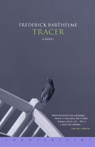 Cover for Frederick Barthelme · Tracer (Pocketbok) [1st Counterpoint Pbk. Ed edition] (2001)