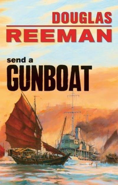 Cover for Douglas Reeman · Send a Gunboat (Book) (2017)