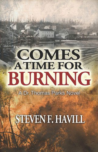 Cover for Steven F. Havill · Comes a Time for Burning (Dr. Thomas Parks ) (Paperback Book) (2011)