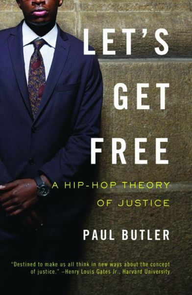 Cover for Paul Butler · Let's Get Free: How Ordinary Citizens Can Take Back American Justice (Hardcover Book) (2009)