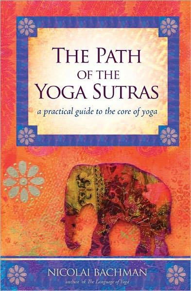 Cover for Nicolai Bachman · Path of the Yoga Sutras: A Practical Guide to the Core of Yoga (Pocketbok) (2011)