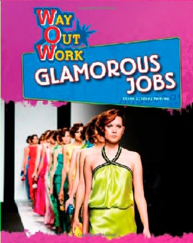 Cover for Diane Lindsey Reeves · Glamorous Jobs - Way Out Work (Hardcover Book) (2009)