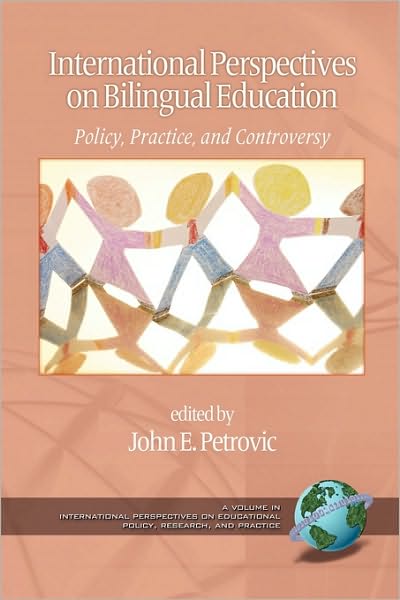 Cover for John E Petrovic · International Perspectives on Bilingual Education: Policy, Practice, and Controversy (Pb) (Paperback Book) (2009)