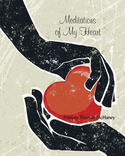 Cover for Frances McHaney · Meditation of My Heart (Book) (2022)