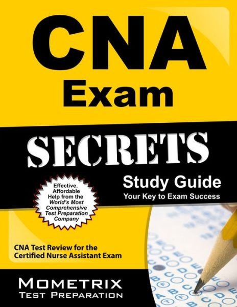 Cna Exam Secrets Study Guide: Cna Test Review for the Certified Nurse Assistant Exam - Cna Exam Secrets Test Prep Team - Kirjat - Mometrix Media LLC - 9781609714291 - tiistai 31. tammikuuta 2023