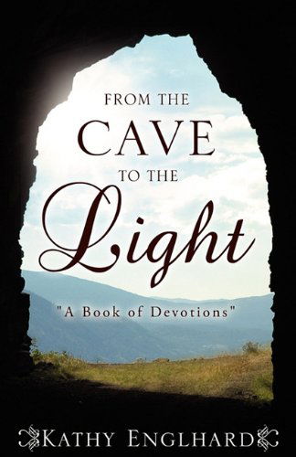 Cover for Kathy Englhard · From the Cave to the Light (Paperback Book) (2010)