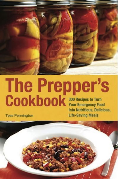 Cover for Tess Pennington · The Prepper's Cookbook: 300 Recipes to Turn Your Emergency Food into Nutritious, Delicious, Life-Saving Meals (Paperback Book) (2013)