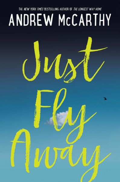 Cover for Andrew McCarthy · Just fly away (Book) [First edition. edition] (2017)