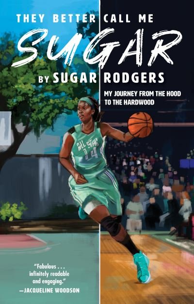 Cover for Sugar Rodgers · They Better Call Me Sugar: My Journey From the Hood to the Hardwood (Paperback Bog) (2021)