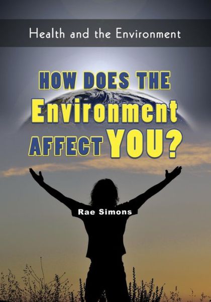 Cover for Rae Simons · How Does the Environment Affect You? (Paperback Book) (2016)