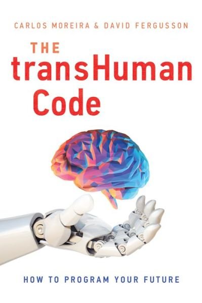 Cover for Carlos Moreira · The Transhuman Code: How to Program Your Future (Hardcover Book) (2019)