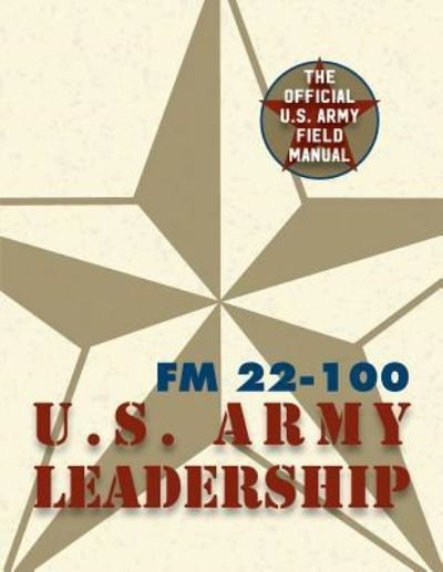 Cover for The United States Army · Army Field Manual FM 22-100 (Paperback Bog) (2016)