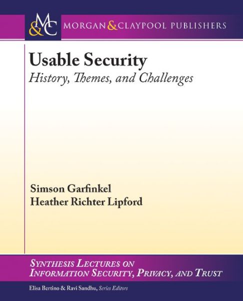 Cover for Simson Garfinkel · Usable Security: History, Themes, and Challenges - Synthesis Lectures on Information Security, Privacy, and Trust (Paperback Book) (2014)