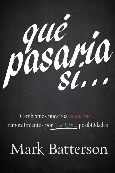 Cover for Mark Batterson · Que Pasaria Si... (Paperback Book) (2017)