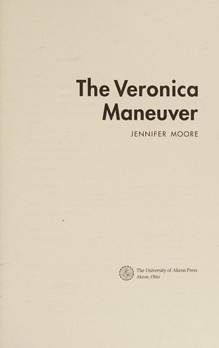 The Veronica manuever - Jennifer Moore - Books - The University of Akron Press - 9781629220291 - September 1, 2015