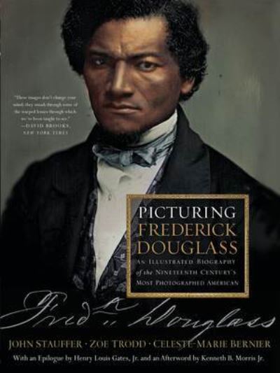 Cover for Celeste-Marie Bernier · Picturing Frederick Douglass: An Illustrated Biography of the Nineteenth Century's Most Photographed American (Paperback Book) (2018)