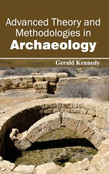 Cover for Gerald Kennedy · Advanced Theory and Methodologies in Archaeology (Gebundenes Buch) (2015)