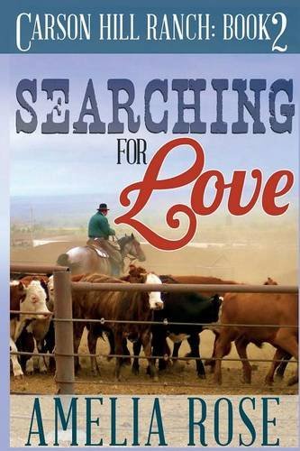 Cover for Amelia Rose · Searching for Love: Carson Hill Ranch Series: Book 2 (Paperback Book) (2013)