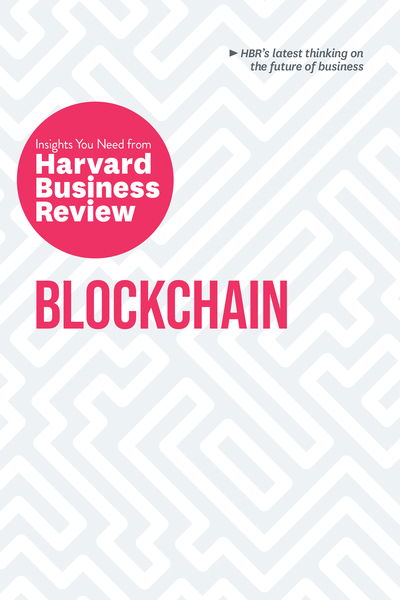 Cover for Harvard Business Review · Blockchain: The Insights You Need from Harvard Business Review - HBR Insights Series (Gebundenes Buch) (2019)