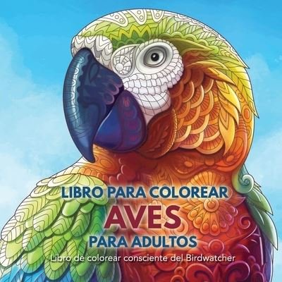 Cover for Adult Coloring Books · Libro para Colorear Aves para Adultos (Pocketbok) (2017)