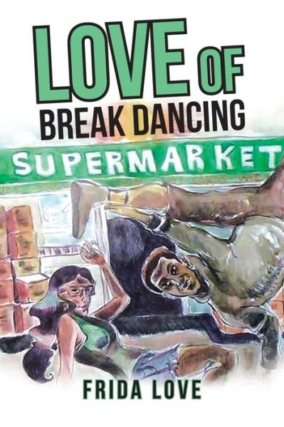 Cover for Frida Love · Love of Break Dancing (Paperback Bog) (2022)