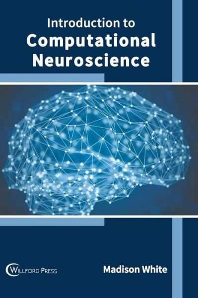 Cover for Madison White · Introduction to Computational Neuroscience (Inbunden Bok) (2022)