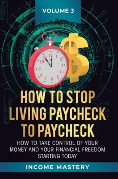 Cover for Phil Wall · How to Stop Living Paycheck to Paycheck (Hardcover Book) (2020)