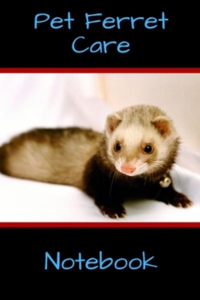 Cover for Petcraze Books · Pet Ferret Care Notebook (Paperback Book) (2020)