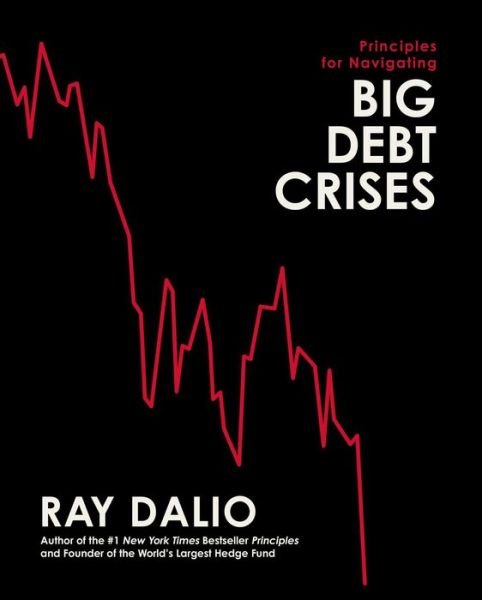 Cover for Ray Dalio · Principles for Navigating Big Debt Crises (Hardcover bog) (2022)