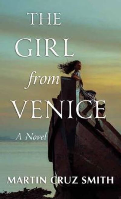 Cover for Martin Cruz Smith · The girl from Venice (Book) [Center Point Large Print edition. edition] (2017)