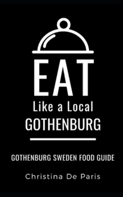 Cover for Eat Like a Local · Eat Like a Local-Gothenburg (Paperback Bog) (2019)