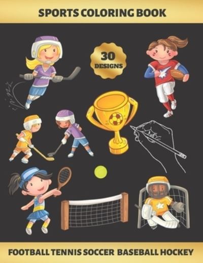 Cover for Inspired Colors · Sports Coloring Book. Football Tennis Soccer Baseball Hockey (Paperback Book) (2019)